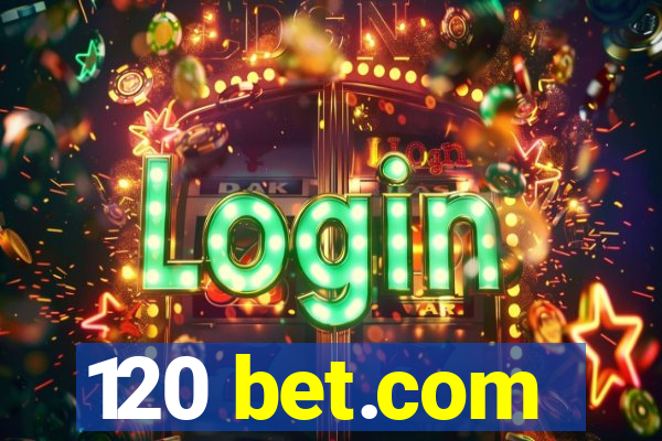 120 bet.com